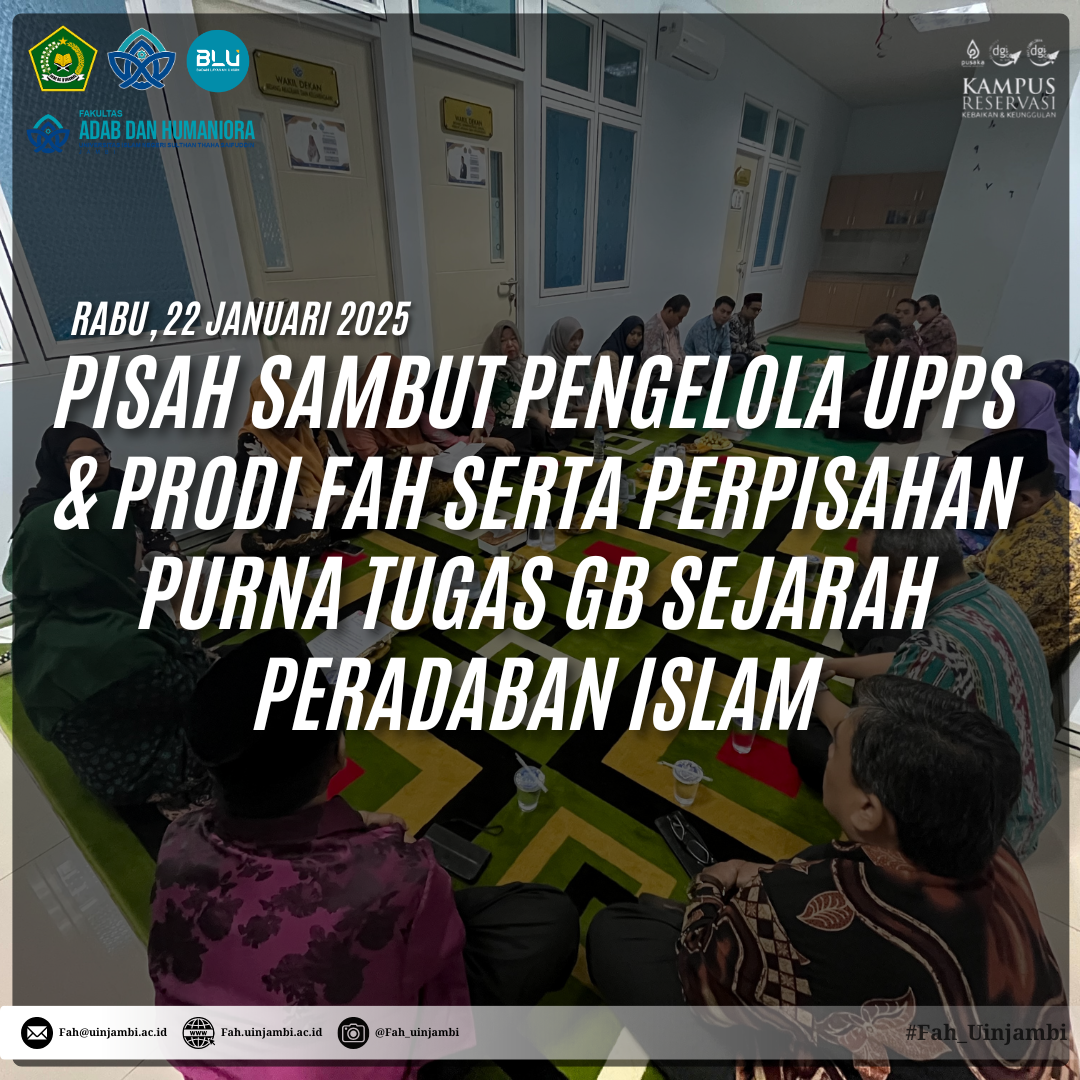 Pisah Sambut Pengelola UPPS dan Prodi FAH serta Perpisahan Purna Tugas GB Sejarah Peradaban Islam